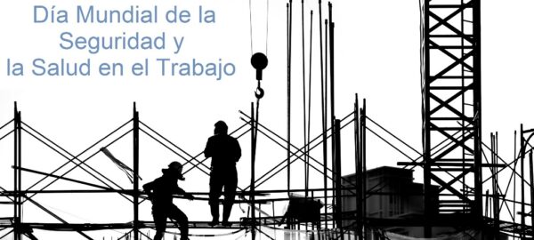 Día Mundial de la Seguridad y la Salud en el Trabajo